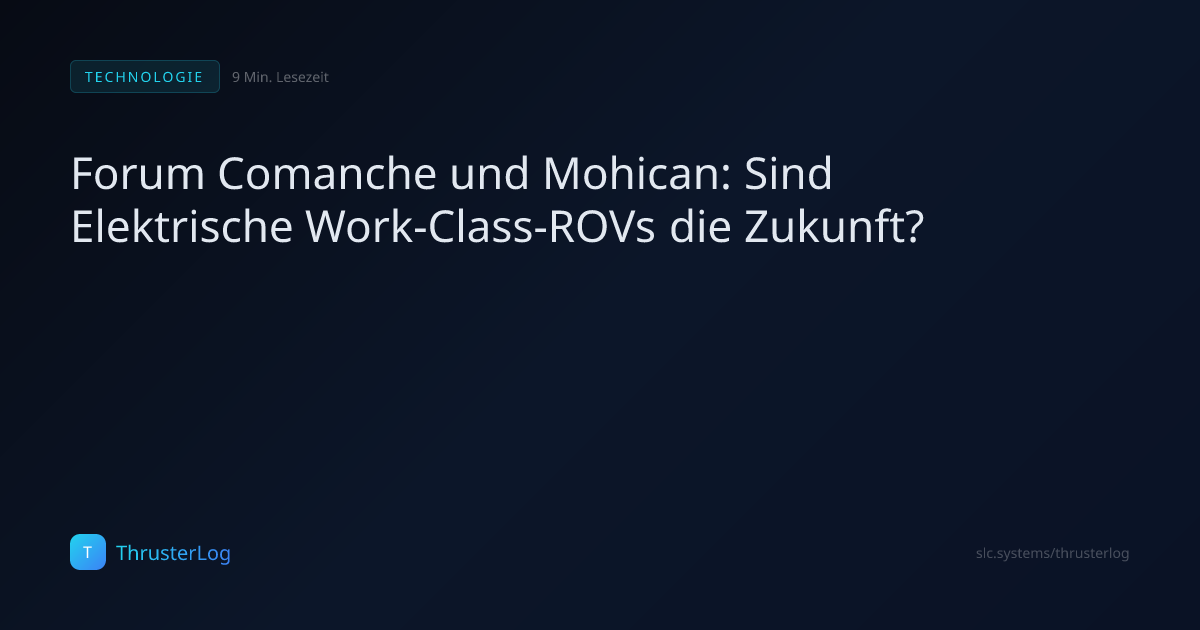 Forum Comanche und Mohican: Sind Elektrische Work-Class-ROVs die ...