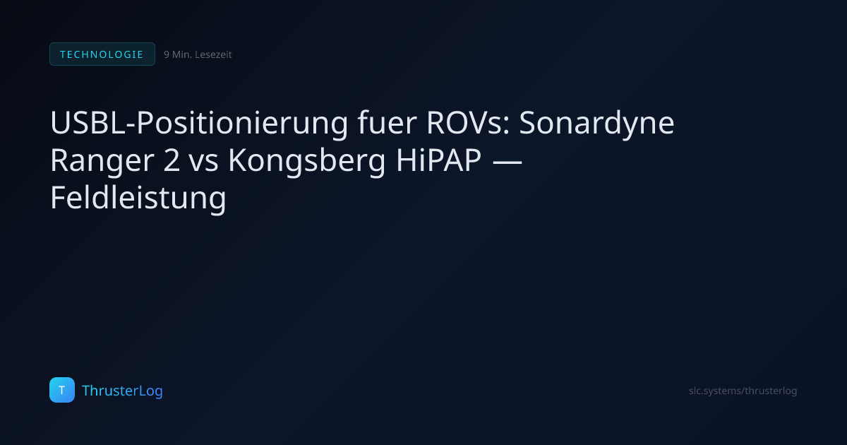 USBL-Positionierung fuer ROVs: Sonardyne Ranger 2 vs Kongsberg HiPAP ...