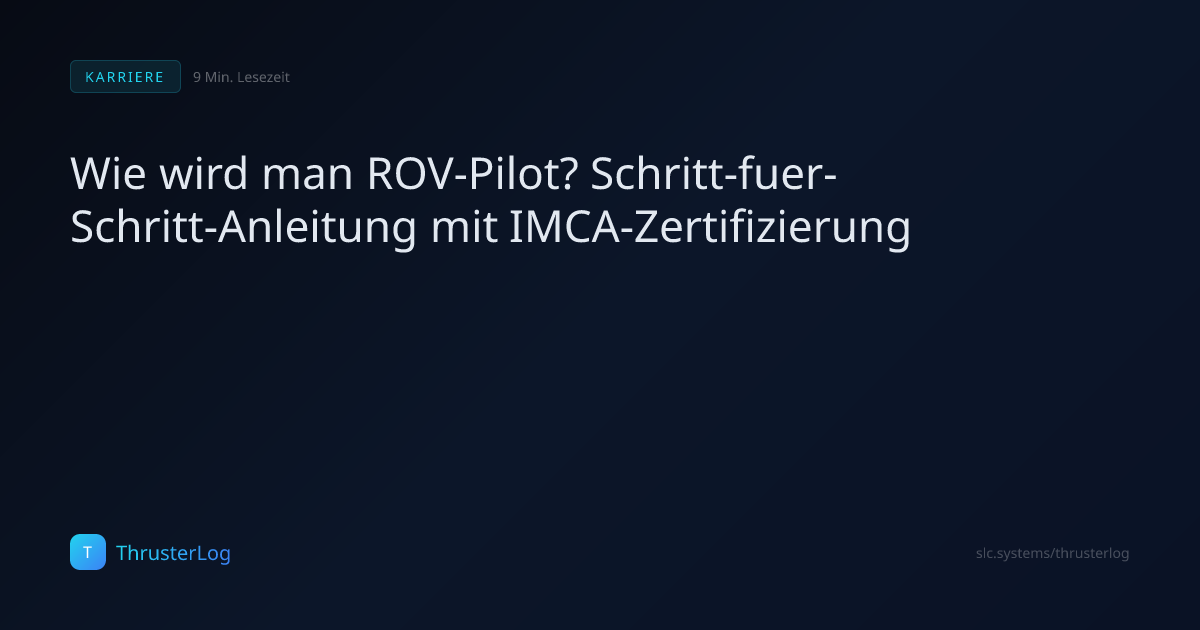 Wie wird man ROV-Pilot? Schritt-fuer-Schritt-Anleitung mit IMCA ...