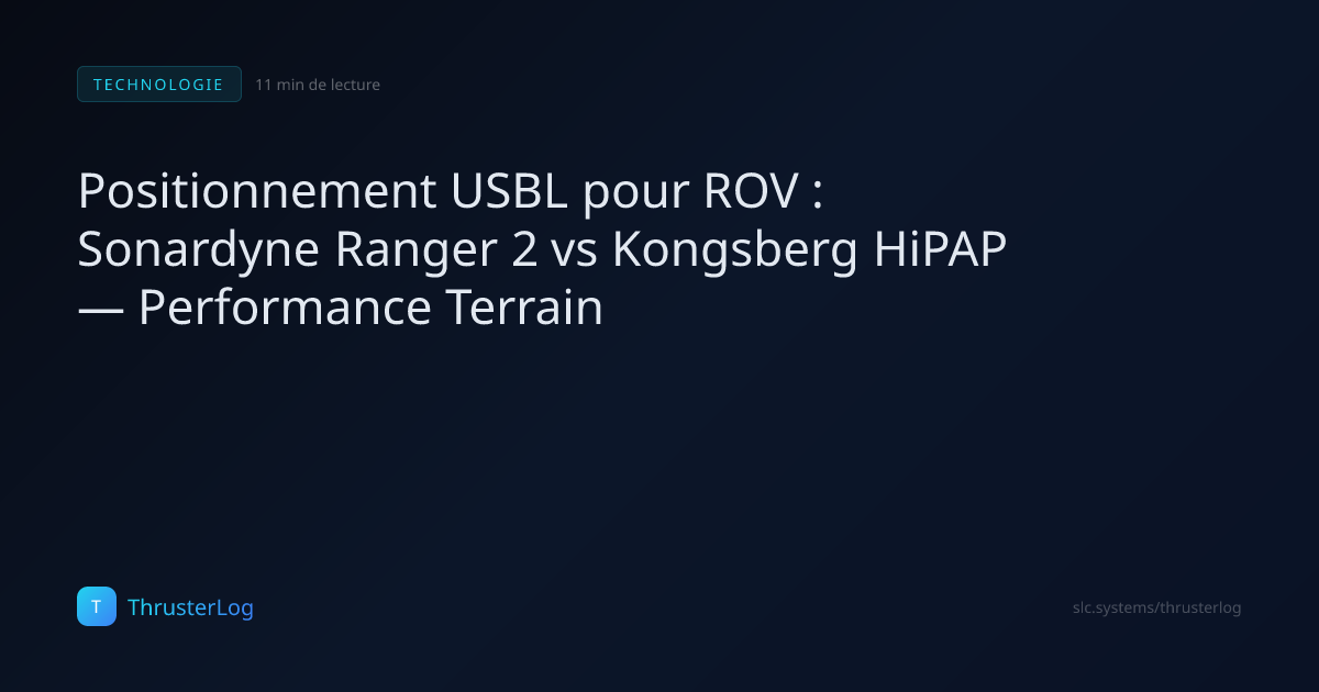 Positionnement USBL pour ROV : Sonardyne Ranger 2 vs Kongsberg HiPAP ...