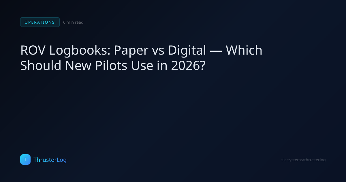 ROV Logbooks: Paper vs Digital — Which Should New Pilots Use in 2026 ...