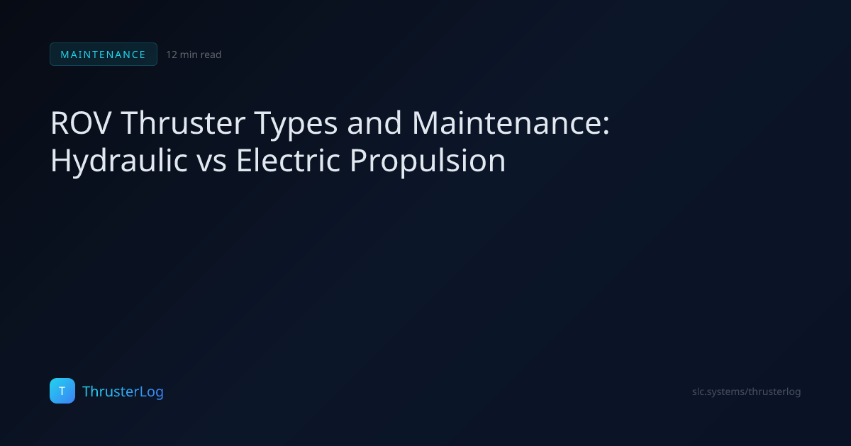 ROV Thruster Types and Maintenance: Hydraulic vs Electric Propulsion ...